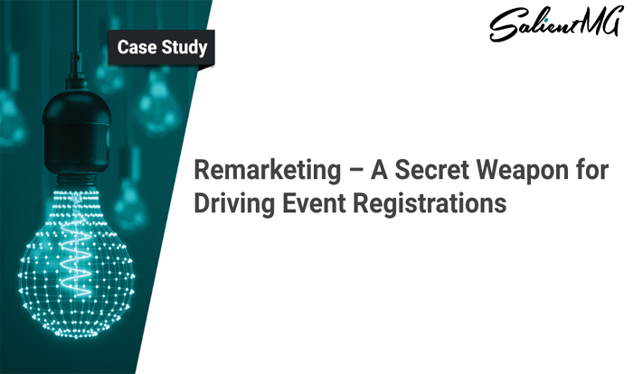 [Case Study] Remarketing – A Secret Weapon for Driving Event Registration