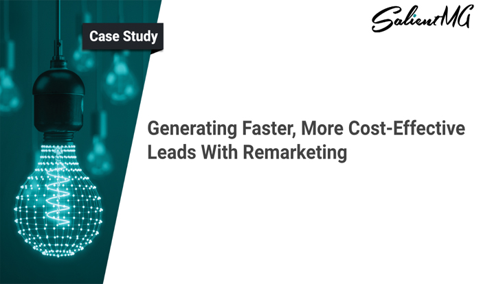 [Case Study] Generating Faster, More Cost-Effective Leads with Remarketing